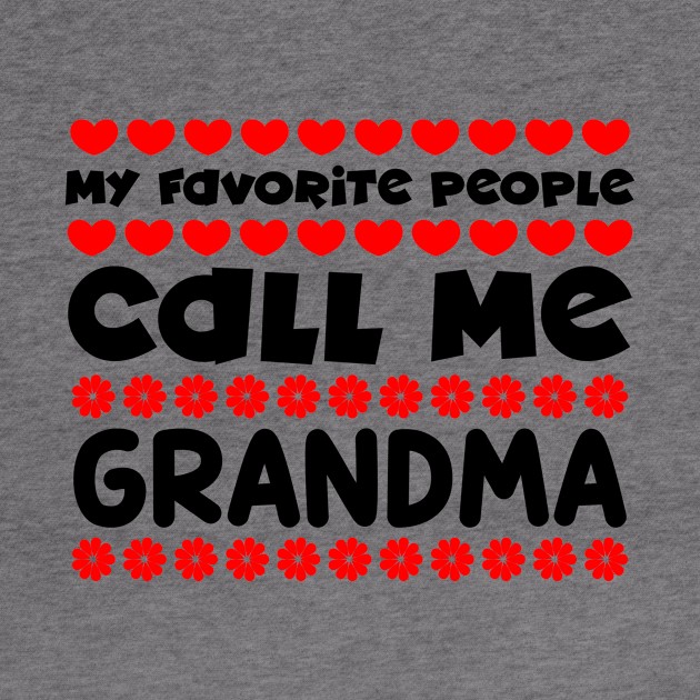 My favorite people call me grandma by colorsplash